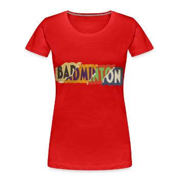 Badminton Badminton Sport Vintage Retro Colorful - Women's Premium Organic T-Shirt - red - Front - Mia (176cm)