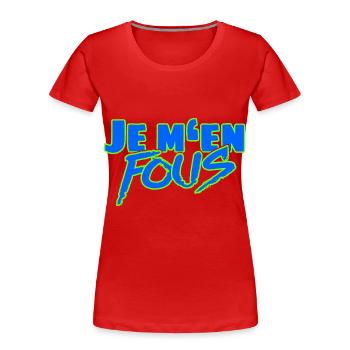 Je m'en fous – The cheeky French saying - Women's Premium Organic T-Shirt - red - Front - Mia (176cm)