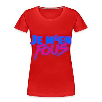 Je m'en fous – The cheeky French saying - Women's Premium Organic T-Shirt - red - Front - Mia (176cm)