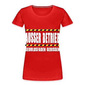 AUSSER BETRIEB GEDULDSFADEN GERISSEN - Frauen Premium Bio T-Shirt - Rot - Vorne - Mia (176cm)