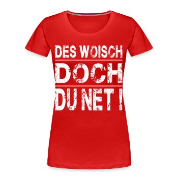 Des woisch doch du net für einen Schwaben und - Frauen Premium Bio T-Shirt - Rot - Vorne - Mia (176cm)