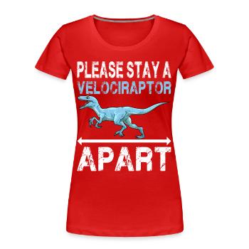 Bitte einen Velociraptor Abstand halten - Frauen Premium Bio T-Shirt - Rot - Vorne - Mia (176cm)