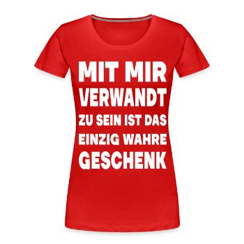 MIT MIR VERWANDT ZU SEIN IST DAS EINZIG WAHRE - Frauen Premium Bio T-Shirt - Rot - Vorne - Mia (176cm)