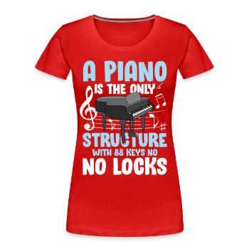 A Piano Is The Structure With 88 Keys No No Locks - Frauen Premium Bio T-Shirt - Rot - Vorne - Mia (176cm)