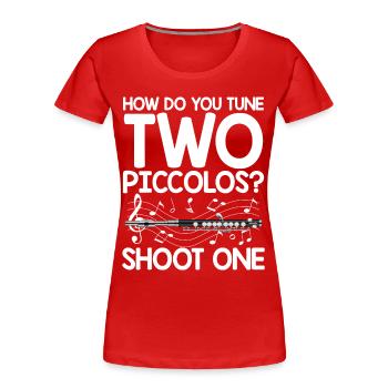 How Do You Tune Two Piccolos Shoot One - Frauen Premium Bio T-Shirt - Rot - Vorne - Mia (176cm)