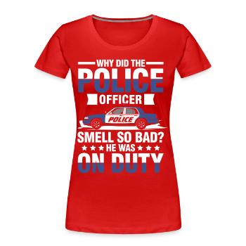 Lustiger Polizei Spruch für einen Polizist - Frauen Premium Bio T-Shirt - Rot - Vorne - Mia (176cm)