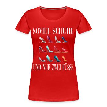 Soviel Schuhe Und Nur Zwei Füsse - Frauen Premium Bio T-Shirt - Rot - Vorne - Mia (176cm)