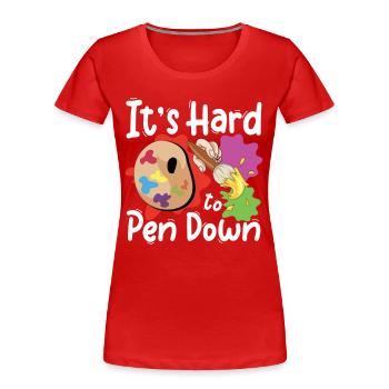 It's Hard To Pen Down - Frauen Premium Bio T-Shirt - Rot - Vorne - Mia (176cm)