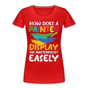 How Does A Painter Display His Masterpiece Easely - Frauen Premium Bio T-Shirt - Rot - Vorne - Mia (176cm)