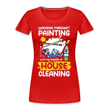 Painting With No Chance Of House Cleaning - Frauen Premium Bio T-Shirt - Rot - Vorne - Mia (176cm)