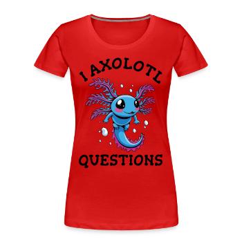 Axolotl pose beaucoup de questions - T-shirt bio Premium Femme - rouge - Devant - Mia (176cm)
