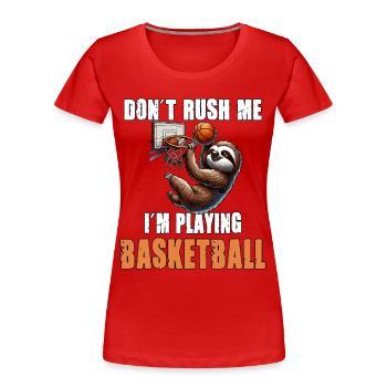 Faultier Basketball Ich hetze nicht ich spiele - Frauen Premium Bio T-Shirt - Rot - Vorne - Mia (176cm)