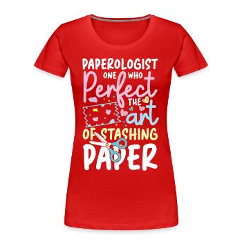 Paperologist Perfect The Art of Stashing Paper - Frauen Premium Bio T-Shirt - Rot - Vorne - Mia (176cm)