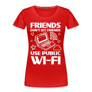Friends Don't Let Friends Use Public Wi-Fi - Frauen Premium Bio T-Shirt - Rot - Vorne - Mia (176cm)