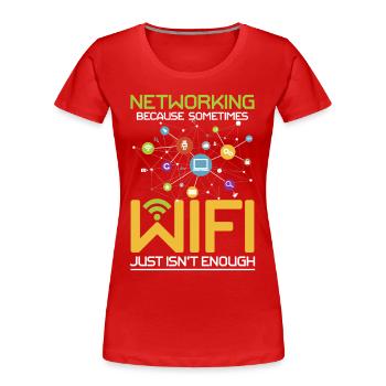 Networking Because Wi-Fi Just Isn't Enough - Frauen Premium Bio T-Shirt - Rot - Vorne - Mia (176cm)