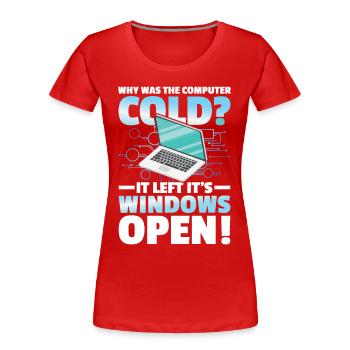 Why Was The Computer cold Left Its Windows Open - Frauen Premium Bio T-Shirt - Rot - Vorne - Mia (176cm)