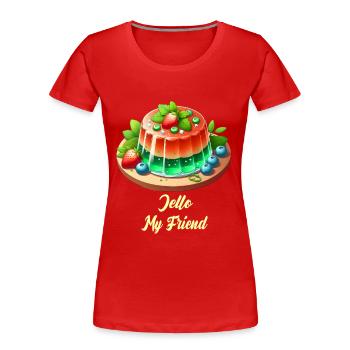 Jello My Friend Pudding - Frauen Premium Bio T-Shirt - Rot - Vorne - Mia (176cm)