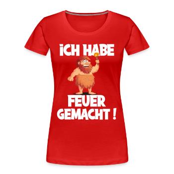 Ich hab Feuer gemacht für alle Männer - Frauen Premium Bio T-Shirt - Rot - Vorne - Mia (176cm)