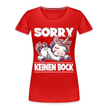 Sorry Keinen Bock Einhorn - Frauen Premium Bio T-Shirt - Rot - Vorne - Mia (176cm)