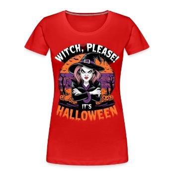 Witch Please It's Halloween für einen Halloween - Frauen Premium Bio T-Shirt - Rot - Vorne - Mia (176cm)