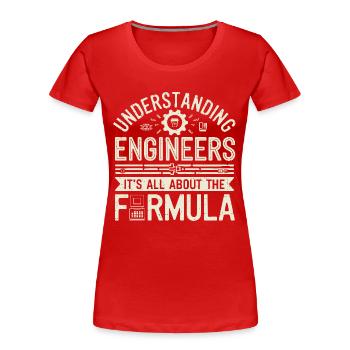 Understanding Engineers All About The Formula - Frauen Premium Bio T-Shirt - Rot - Vorne - Mia (176cm)