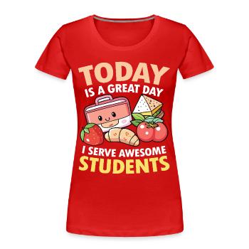 Today Is A Great Day I Serve Awesome - Frauen Premium Bio T-Shirt - Rot - Vorne - Mia (176cm)