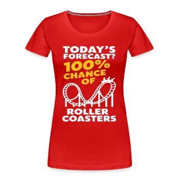 Heutige Prognose? 100% Chance Auf Achterbahnen - Frauen Premium Bio T-Shirt - Rot - Vorne - Mia (176cm)
