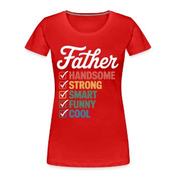 Vater: Attraktiv, Stark, Schlau, Lustig, Cool – - Frauen Premium Bio T-Shirt - Rot - Vorne - Mia (176cm)