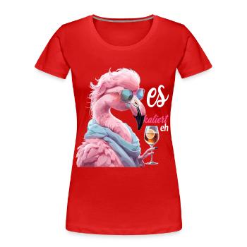 Es Eskaliert Eh Flamingo Mit Sonnenbrille Und Wein - Frauen Premium Bio T-Shirt - Rot - Vorne - Mia (176cm)