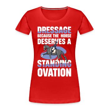 Dressur Weil Das Pferd Einen Applaus Verdient - Frauen Premium Bio T-Shirt - Rot - Vorne - Mia (176cm)