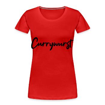 Currywurst - Frauen Premium Bio T-Shirt - Rot - Vorne - Mia (176cm)