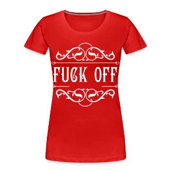 Fuck Off - T-shirt bio Premium Femme - rouge - Devant - Mia (176cm)