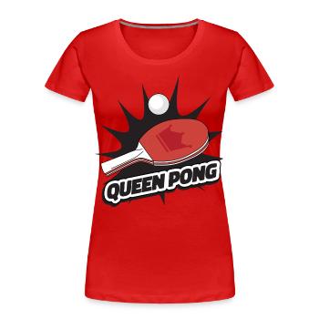 Queen Pong Outfit Tischtennisschläger Pingpong - Frauen Premium Bio T-Shirt - Rot - Vorne - Mia (176cm)