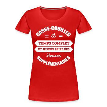 CASSE-COUILLES A TEMPS COMPLET - T-shirt bio Premium Femme - rouge - Devant - Mia (176cm)