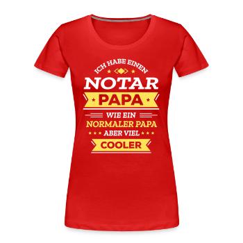 NOTAR PAPA COOL, RECHT, STIL, EXPERT - Frauen Premium Bio T-Shirt - Rot - Vorne - Mia (176cm)