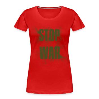 STOP WAR – NO WAR - PEACE - Frauen Premium Bio T-Shirt - Rot - Vorne - Mia (176cm)