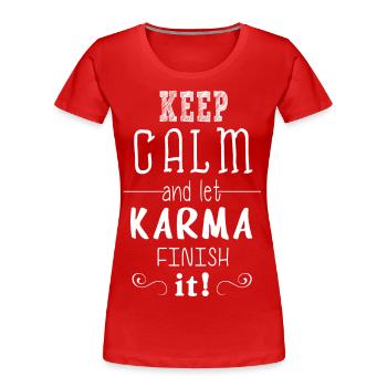 Karma finish it - Frauen Premium Bio T-Shirt - Rot - Vorne - Mia (176cm)