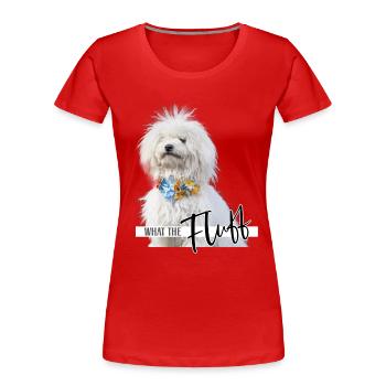 What the Fluff | Flauschiger Hund - Frauen Premium Bio T-Shirt - Rot - Vorne - Mia (176cm)