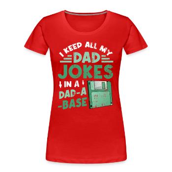Ich behalte alle Witze meines Vaters. - Frauen Premium Bio T-Shirt - Rot - Vorne - Mia (176cm)
