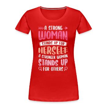 Des femmes fortes se lèvent. - T-shirt bio Premium Femme - rouge - Devant - Mia (176cm)