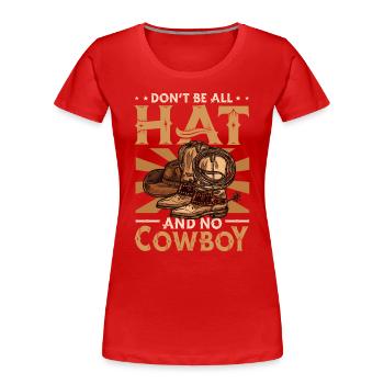 Don't Be All Hut und kein Cowboypferd Rodeo - Frauen Premium Bio T-Shirt - Rot - Vorne - Mia (176cm)