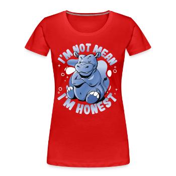 I'm Not Mean I'm Honest Straight Talker - Frauen Premium Bio T-Shirt - Rot - Vorne - Mia (176cm)