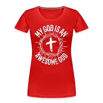 Mon Dieu est un grand Dieu. - T-shirt bio Premium Femme - rouge - Devant - Mia (176cm)