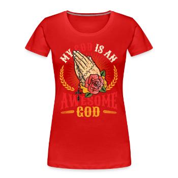Mon Dieu est un grand Dieu. - T-shirt bio Premium Femme - rouge - Devant - Mia (176cm)