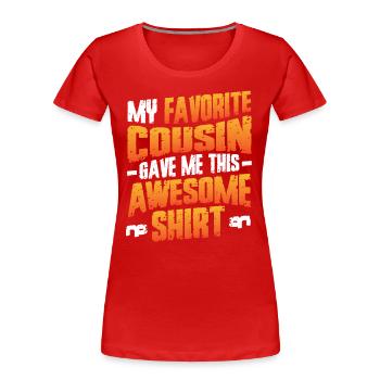 Lieblingscousine hat mir das Fantastische gegeben - Frauen Premium Bio T-Shirt - Rot - Vorne - Mia (176cm)