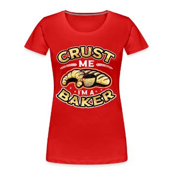 Crust Me Je suis un boulanger Cuisson du pain - T-shirt bio Premium Femme - rouge - Devant - Mia (176cm)