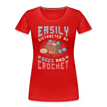 Leicht ablenkbar durch Hunde und häkeln. - Frauen Premium Bio T-Shirt - Rot - Vorne - Mia (176cm)