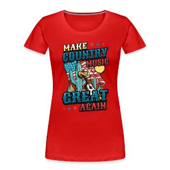Makes country music great again. - Women's Premium Organic T-Shirt - red - Front - Mia (176cm)
