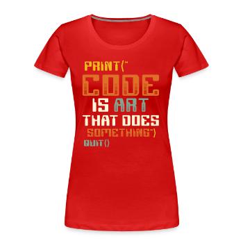 Code Ist Eine Kunst, Die Etwas Tut, Programmierung - Frauen Premium Bio T-Shirt - Rot - Vorne - Mia (176cm)
