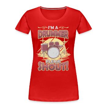 Je suis batteur, s’il vous plaît crier. - T-shirt bio Premium Femme - rouge - Devant - Mia (176cm)